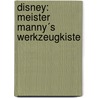 Disney: Meister Manny´s Werkzeugkiste by Unknown