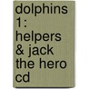 Dolphins 1: Helpers & Jack The Hero Cd door Mary-Rose