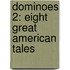 Dominoes 2: Eight Great American Tales