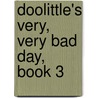 Doolittle's Very, Very Bad Day, Book 3 door James Wojtak