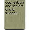 Doonesbury And The Art Of G.B. Trudeau by Brian Walker