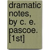 Dramatic Notes, By C. E. Pascoe. [1st] by Charles Eyre Pascoe