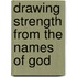 Drawing Strength from the Names of God
