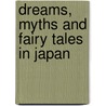 Dreams, Myths and Fairy Tales in Japan by Jayaa Kawai