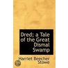 Dred; A Tale Of The Great Dismal Swamp door Mrs Harriet Beecher Stowe