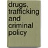 Drugs, Trafficking and Criminal Policy