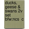 Ducks, Geese & Swans 2v Set Bfw:ncs  C door Janet Kear