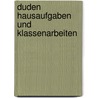 Duden Hausaufgaben und Klassenarbeiten door Bernhard Schader