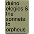 Duino Elegies & the Sonnets to Orpheus