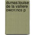 Dumas:louise De La Valliere Owcn:ncs P