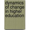 Dynamics Of Change In Higher Education door Svein Kyvik