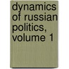 Dynamics of Russian Politics, Volume 1 by Robert W. Orttung