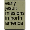 Early Jesuit Missions in North America door William Ingraham Kip