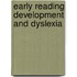 Early Reading Development And Dyslexia