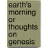Earth's Morning or Thoughts on Genesis