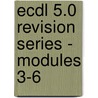 Ecdl 5.0 Revision Series - Modules 3-6 door Cia Training Ltd