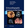 Echocardiographic Anatomy In The Fetus door Normann H. Silverman