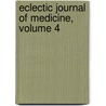 Eclectic Journal of Medicine, Volume 4 door Onbekend