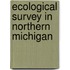 Ecological Survey in Northern Michigan