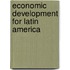 Economic Development For Latin America