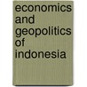 Economics And Geopolitics Of Indonesia door Onbekend