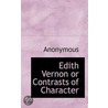 Edith Vernon Or Contrasts Of Character door . Anonymous