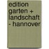 Edition Garten + Landschaft - Hannover