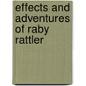 Effects and Adventures of Raby Rattler door Onbekend