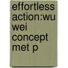 Effortless Action:wu Wei Concept Met P door Slingerland Edward