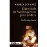 Eigentlich ist Weihnachten ganz anders door Andrea Schwarz