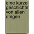 Eine kurze Geschichte von allen Dingen