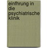 Einfhrung in Die Psychiatrische Klinik by Emil Kraepelin