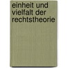 Einheit und Vielfalt der Rechtstheorie by Robert Weimar