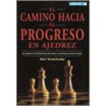 El Camino Hacia El Progreso En Ajedrez door Alex Yermolinsky