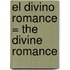 El Divino Romance = The Divine Romance