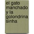 El Gato Manchado y la Golondrina Sinha