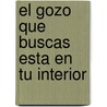 El Gozo Que Buscas Esta en Tu Interior door Sri Daya Mata