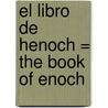 El Libro de Henoch = The Book of Enoch door Onbekend