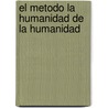 El Metodo La Humanidad de La Humanidad door Edgar Morin