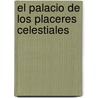 El Palacio de Los Placeres Celestiales door Adam Williams