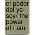 El Poder Del Yo Soy/ The Power of I Am