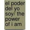 El Poder Del Yo Soy/ The Power of I Am door John Maxwell Taylor