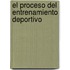 El Proceso del Entrenamiento Deportivo