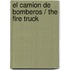 El camion de bomberos / The Fire Truck
