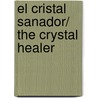 El cristal sanador/ The Crystal Healer door Phillip Permutt