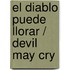 El diablo puede llorar / Devil May Cry