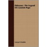 Elchanan : The Legend Of A Jewish Pope door George H.H. Ndler