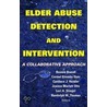 Elder Abuse Detection And Intervention door Carmel Bitondo Dyer