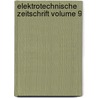 Elektrotechnische Zeitschrift Volume 9 door Verband Deutscher Elektrotechniker