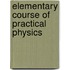 Elementary Course of Practical Physics